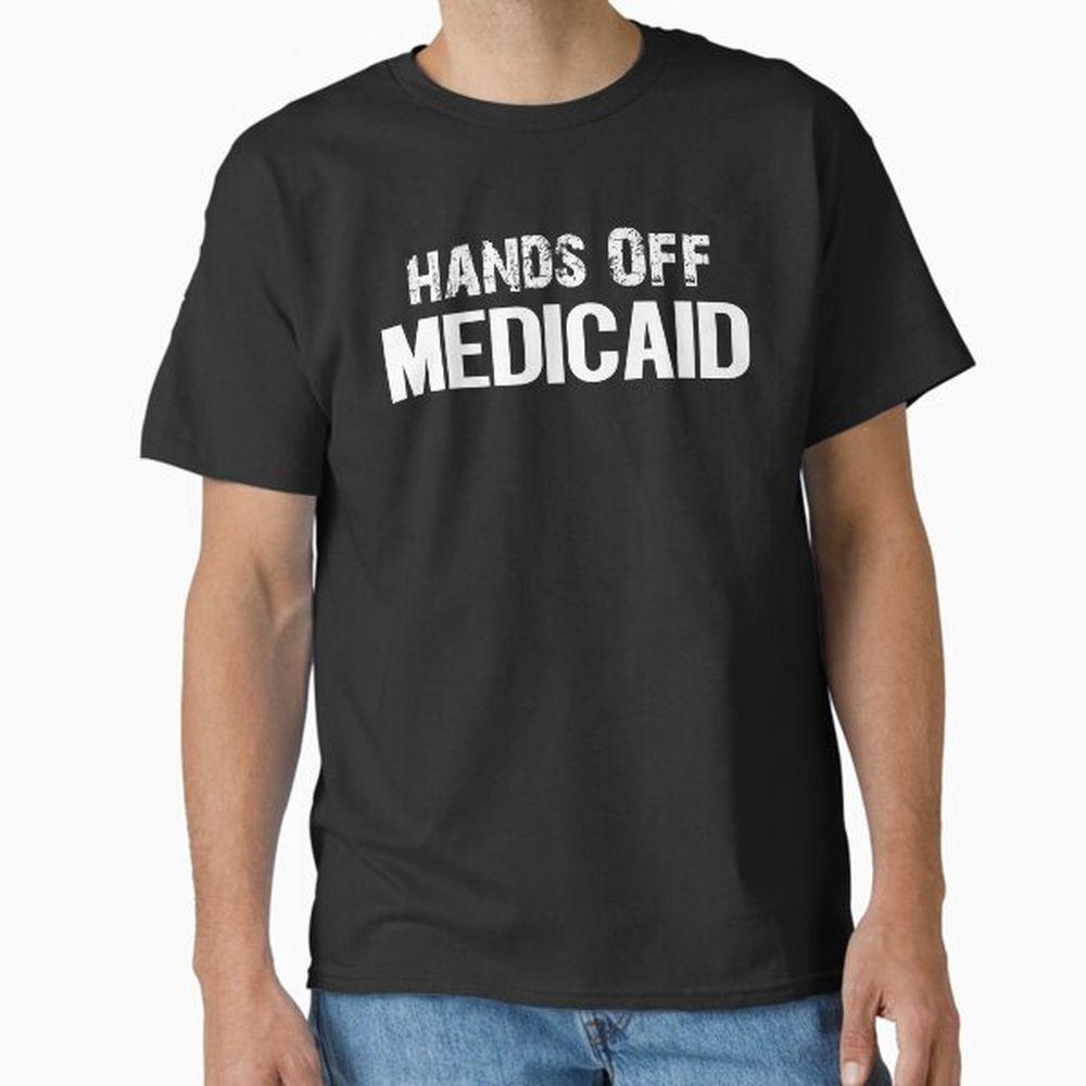Hands Off Medicaid Save Medicaid 2 Tshirt